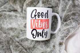 Good Vibes Only Mug